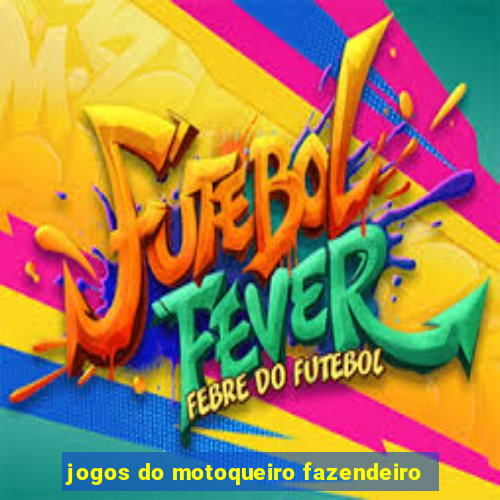 jogos do motoqueiro fazendeiro